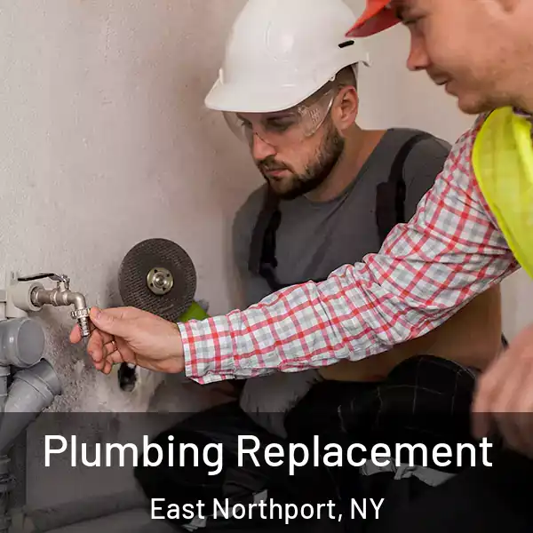  Plumbing Replacement East Northport, NY