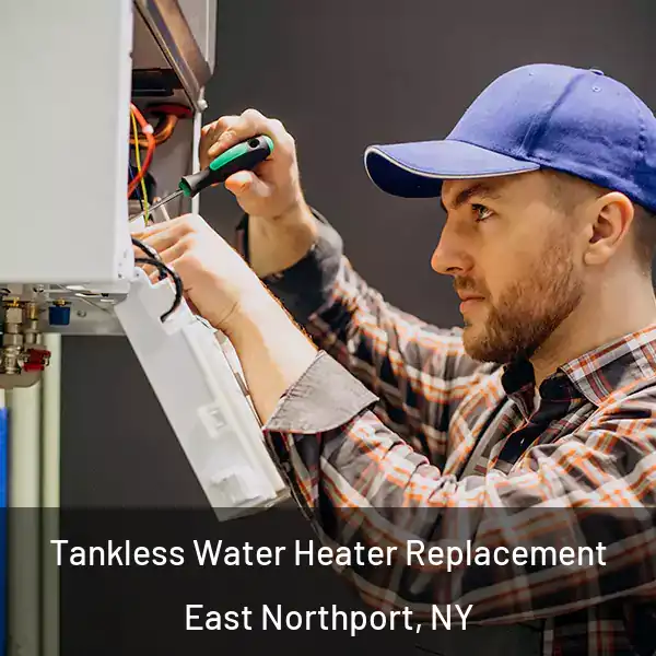  Tankless Water Heater Replacement East Northport, NY